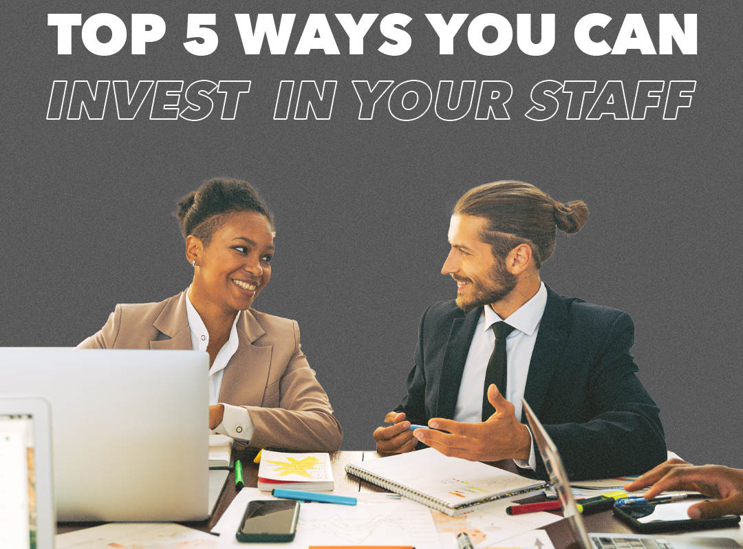 5 ways to invest in your staff